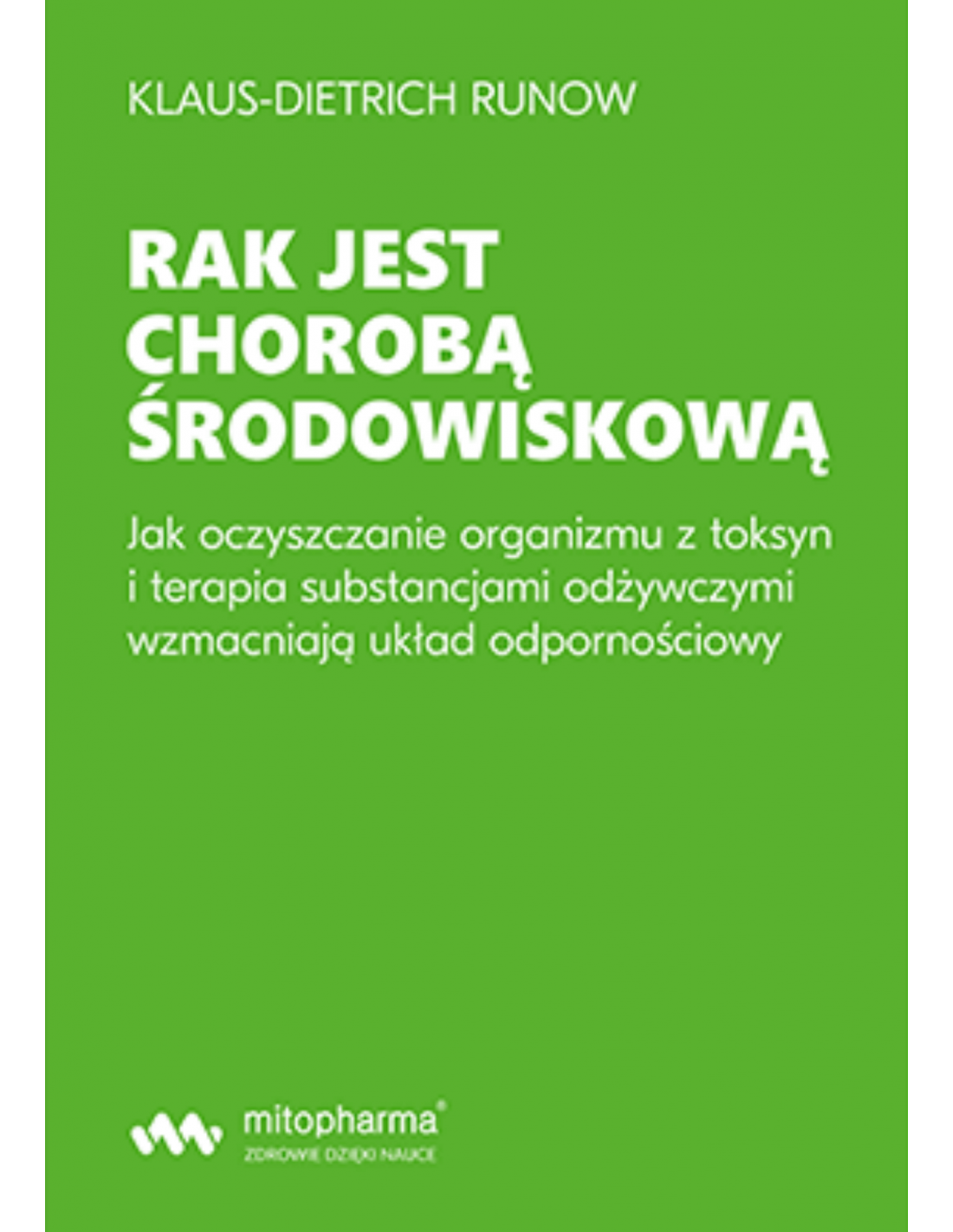 KSIĄŻKA ""Rak jest chorobą środowiskową"" Klaus-Dietrich Runow (354 str.)