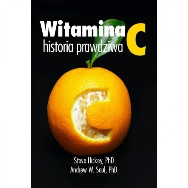 KSIĄŻKA ""Witamina C, historia prawdziwa"" dr Steve Hickey, dr Andrew Saul (372 str.)